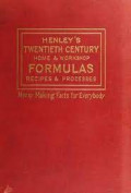 Henley's TwentieTh Century Formulas Processes and Trade Secrets