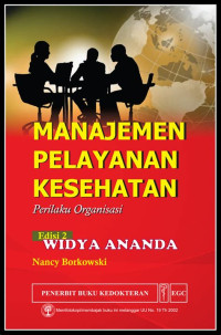 Manajemen Pelayanan Kesehatan : Perilaku Organisasi edisi 2