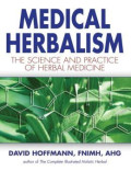 MEDICAL HERBALISM THE SCIENCE AND PRACTICE OF HERBAL MEDICINE