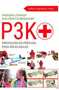 Panduan Lengkap dan Praktis Memahami P3K Pertolongan Pertama Pada Kecelakaan